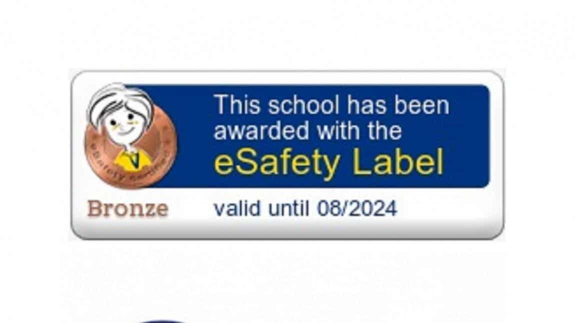 Okulumuzu e-Safety Bronze Label (Güvenli İnternet Bronz etiketi) Almaya Hak Kazandı!